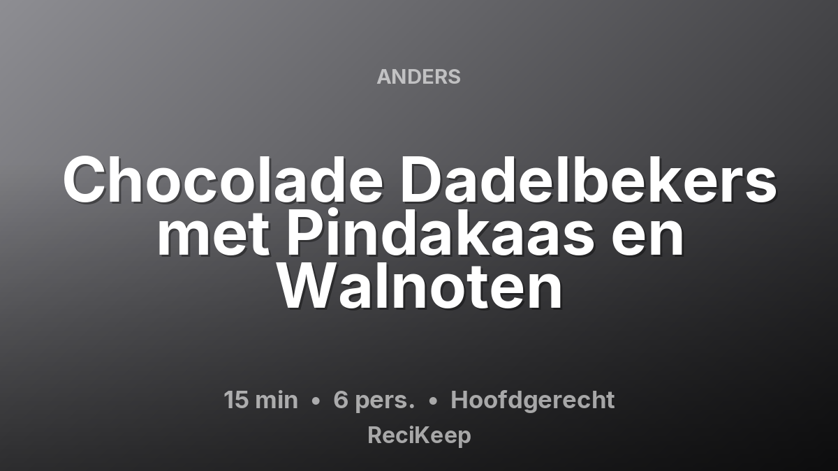 Receptkaart Chocolade Dadelbekers met Pindakaas en Walnoten – Hoofdgerecht