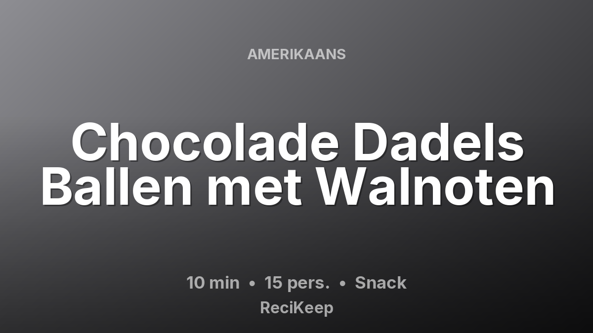 Receptkaart Chocolade Dadels Ballen met Walnoten – Snack