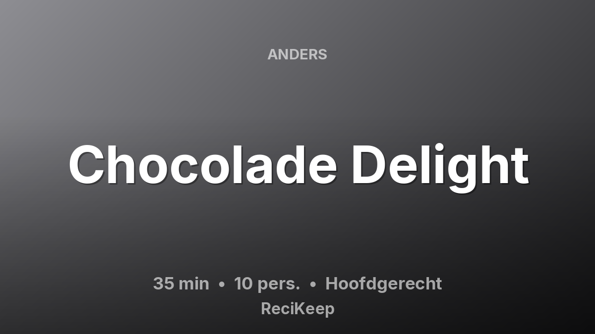 Receptkaart Chocolade Delight – Hoofdgerecht