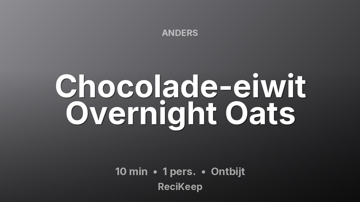 Receptkaart Chocolade-eiwit Overnight Oats – Ontbijt