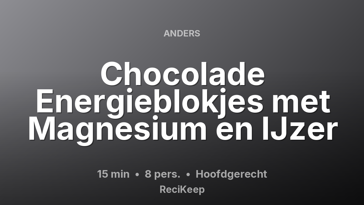 Receptkaart Chocolade Energieblokjes met Magnesium en IJzer – Hoofdgerecht