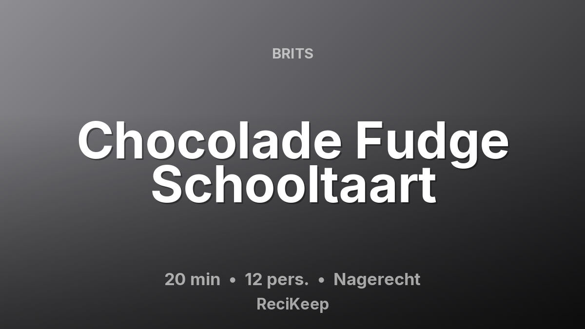 Receptkaart Chocolade Fudge Schooltaart – Nagerecht