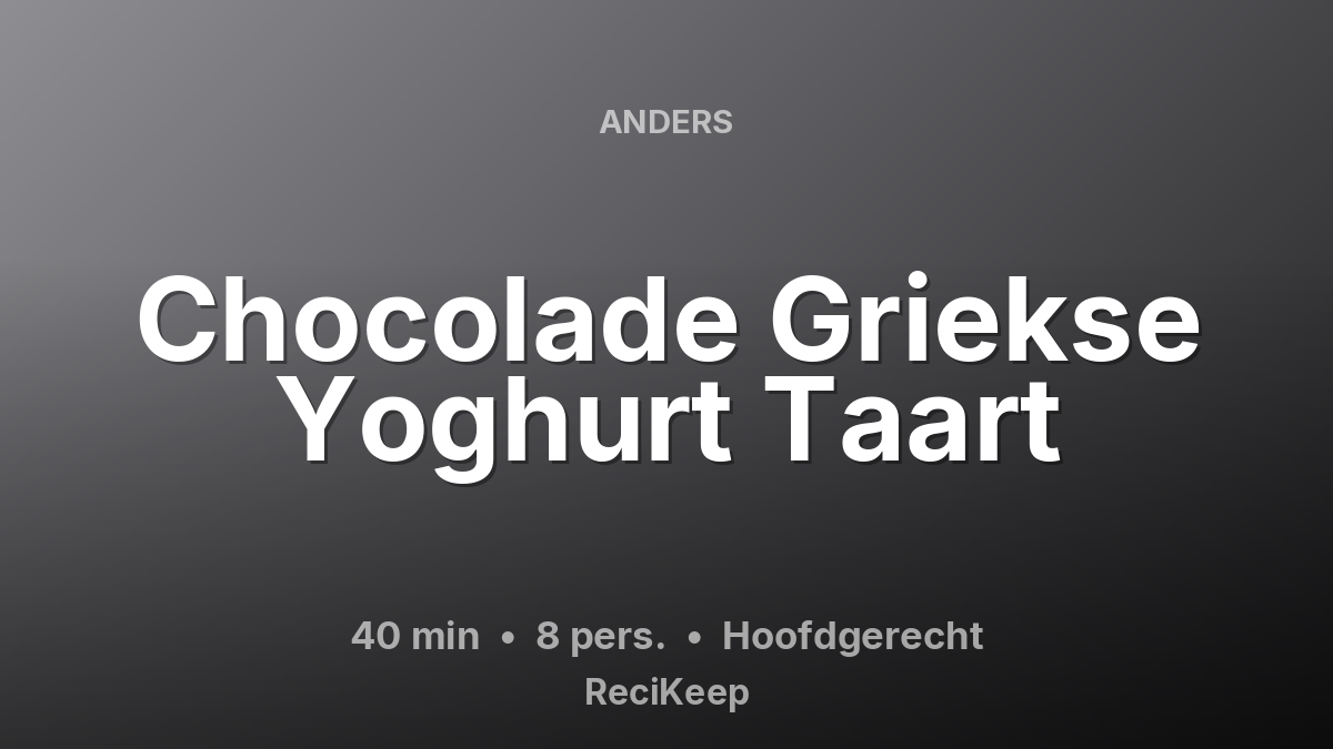 Receptkaart Chocolade Griekse Yoghurt Taart – Hoofdgerecht