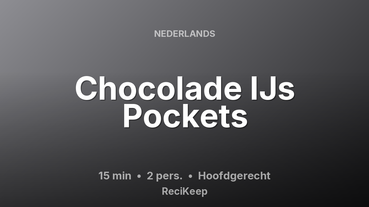 Receptkaart Chocolade IJs Pockets – Hoofdgerecht