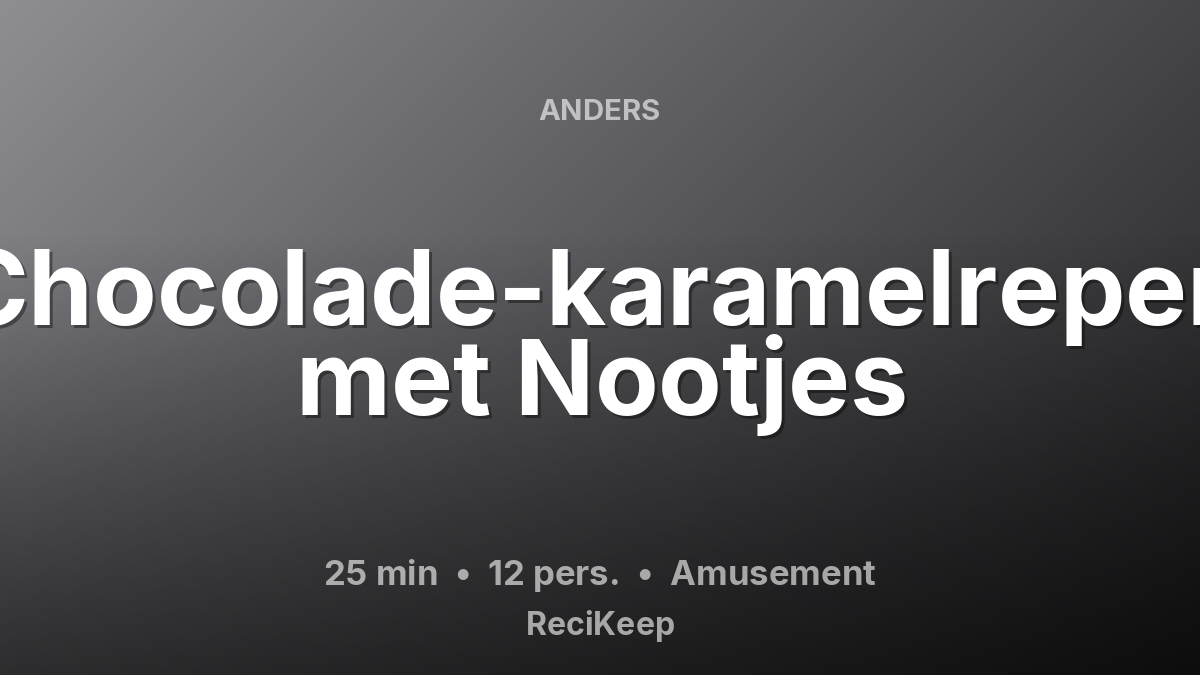 Receptkaart Chocolade-karamelrepen met Nootjes – Amusement