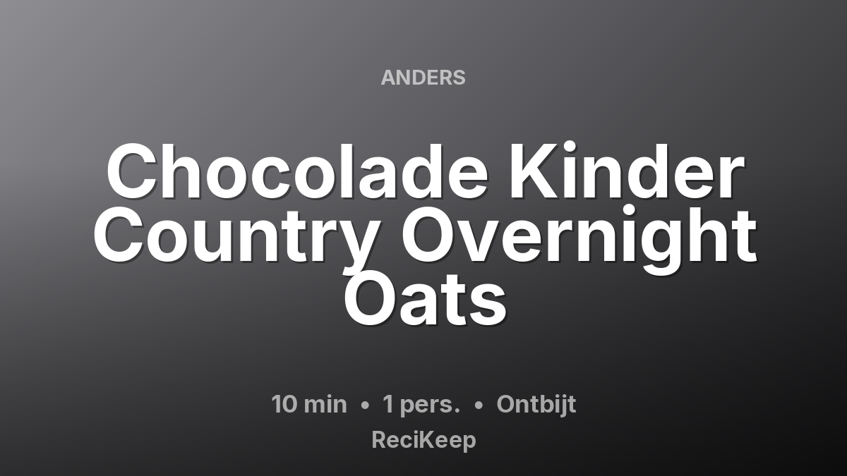 Receptkaart Chocolade Kinder Country Overnight Oats – Ontbijt