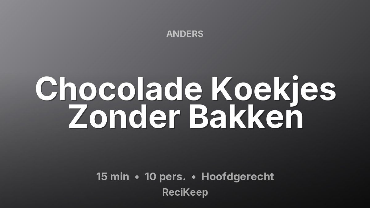 Receptkaart Chocolade Koekjes Zonder Bakken – Hoofdgerecht