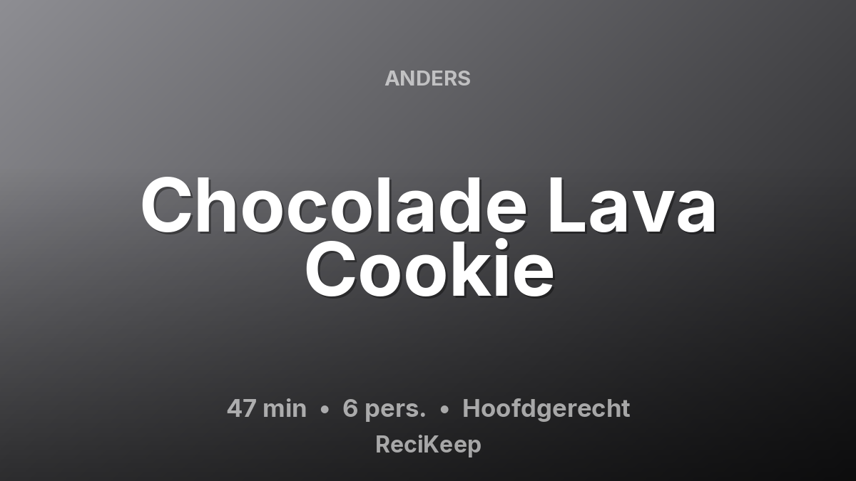 Receptkaart Chocolade Lava Cookie – Hoofdgerecht