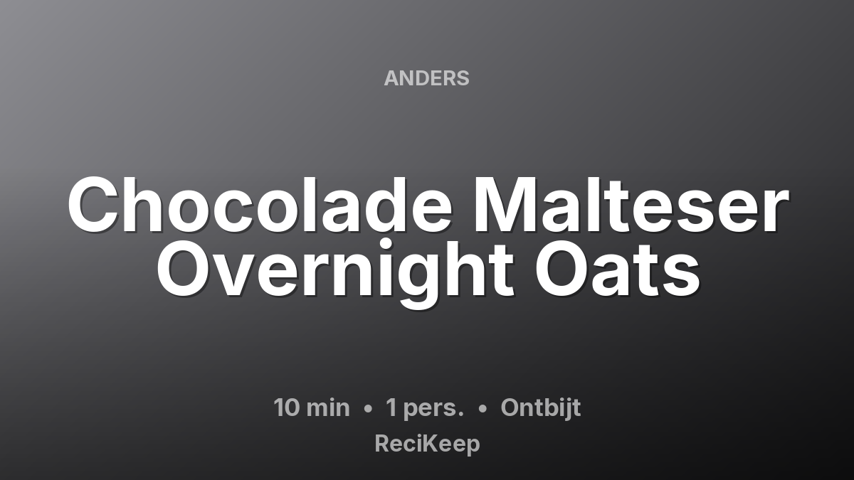 Receptkaart Chocolade Malteser Overnight Oats – Ontbijt