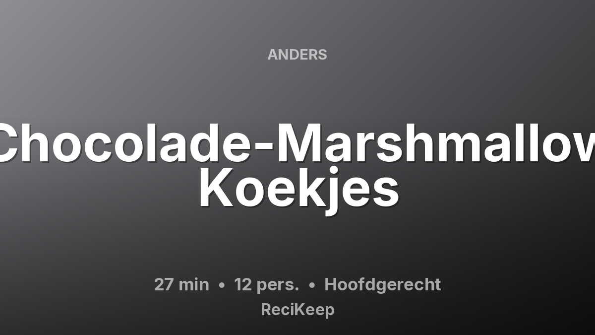 Receptkaart Chocolade-Marshmallow Koekjes – Hoofdgerecht