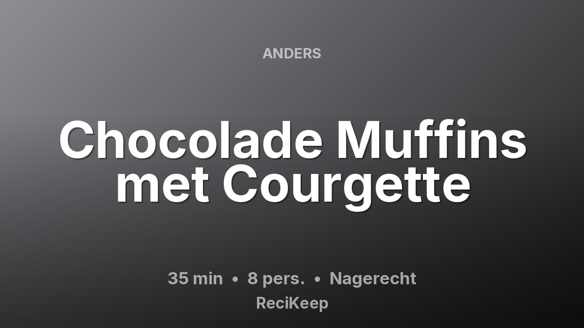Receptkaart Chocolade Muffins met Courgette – Nagerecht