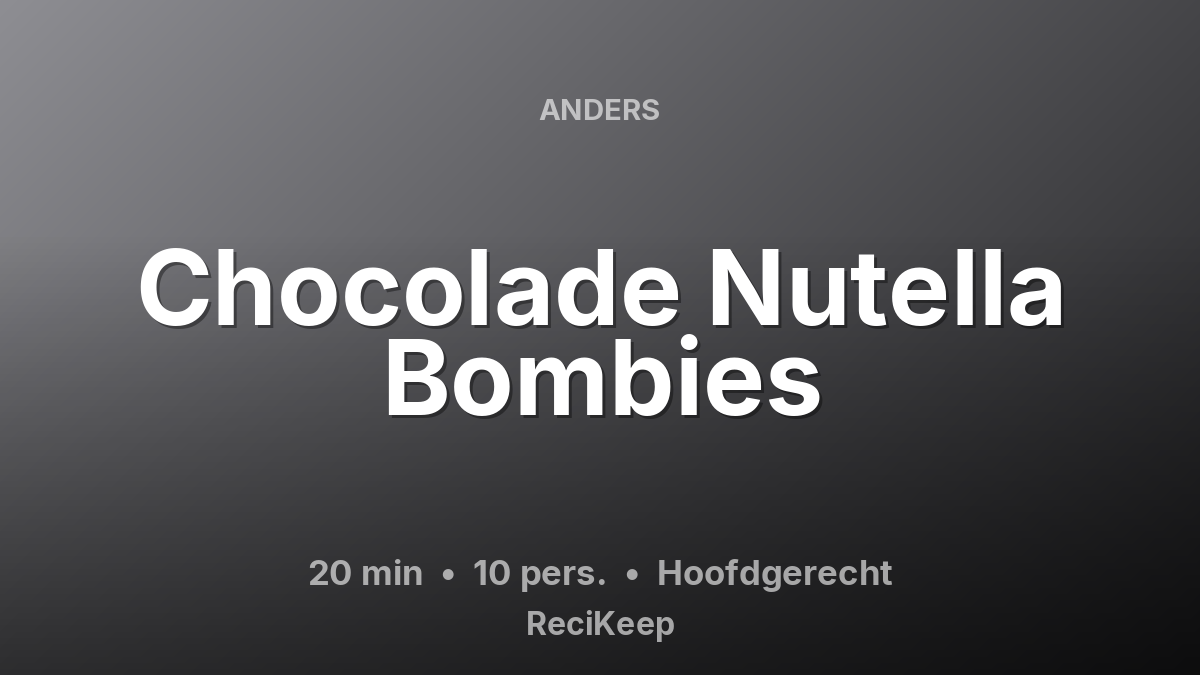 Receptkaart Chocolade Nutella Bombies – Hoofdgerecht