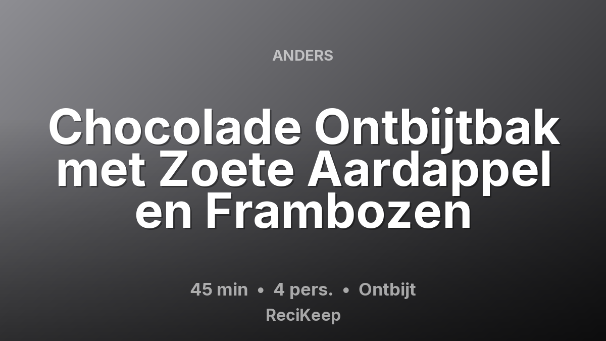 Receptkaart Chocolade Ontbijtbak met Zoete Aardappel en Frambozen – Ontbijt