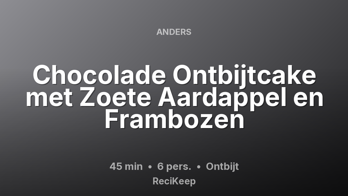 Receptkaart Chocolade Ontbijtcake met Zoete Aardappel en Frambozen – Ontbijt