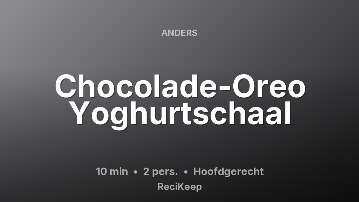 Receptkaart Chocolade-Oreo Yoghurtschaal – Hoofdgerecht