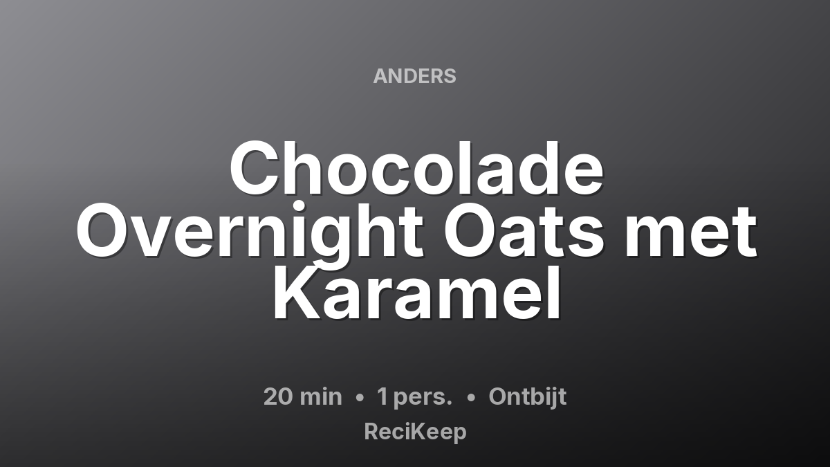Receptkaart Chocolade Overnight Oats met Karamel – Ontbijt
