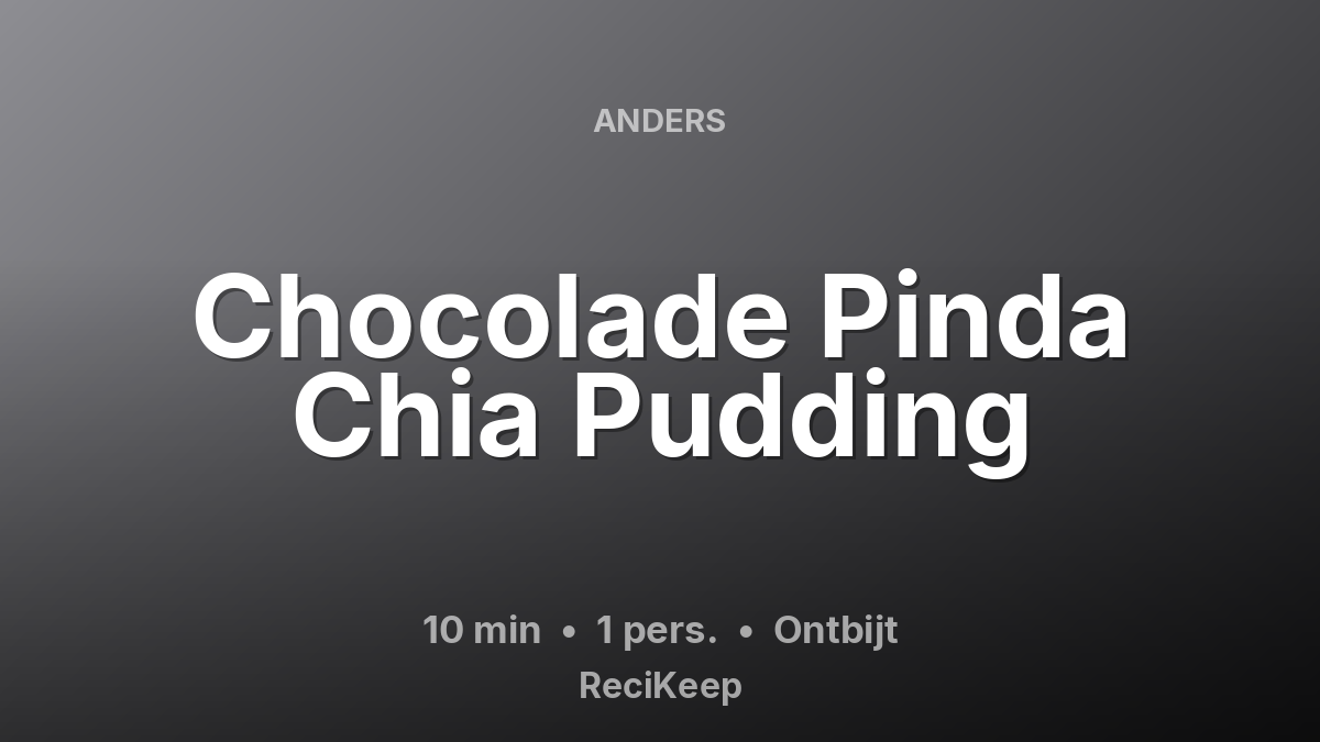 Receptkaart Chocolade Pinda Chia Pudding – Ontbijt