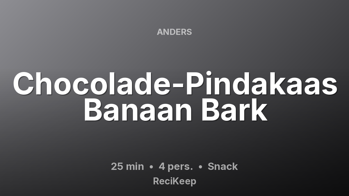 Receptkaart Chocolade-Pindakaas Banaan Bark – Snack
