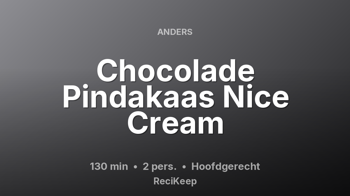 Receptkaart Chocolade Pindakaas Nice Cream – Hoofdgerecht