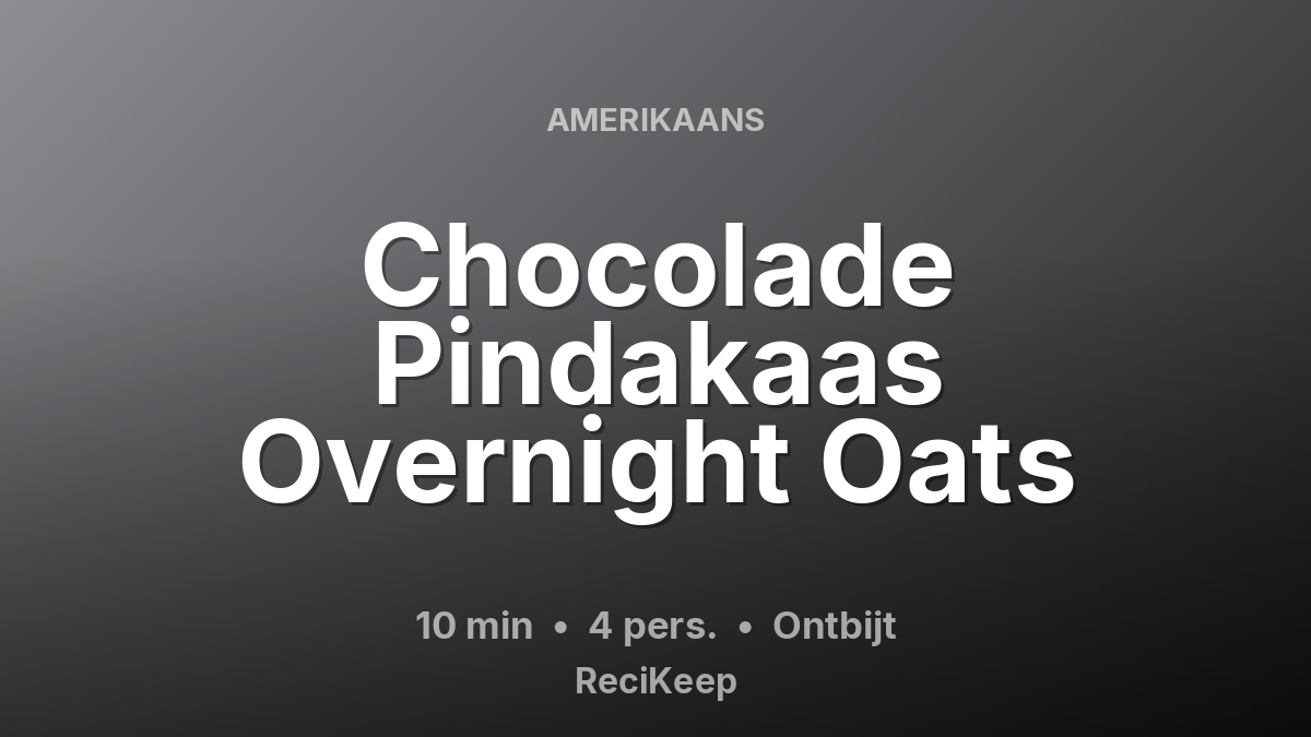 Receptkaart Chocolade Pindakaas Overnight Oats – Ontbijt