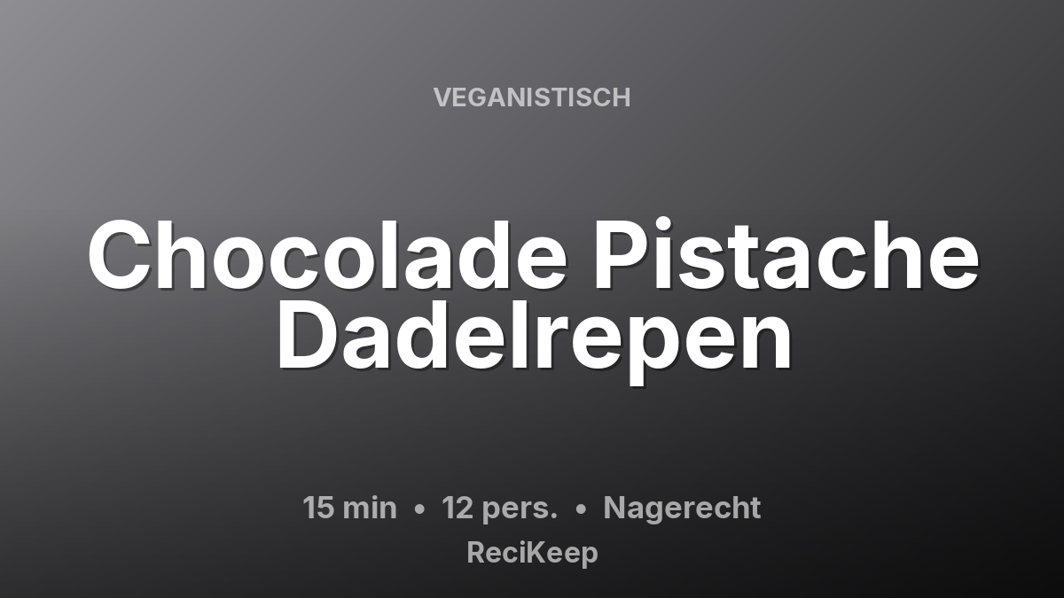 Receptkaart Chocolade Pistache Dadelrepen – Nagerecht