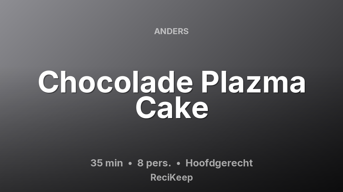 Receptkaart Chocolade Plazma Cake – Hoofdgerecht