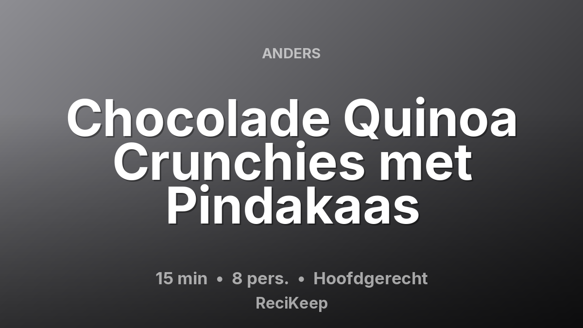 Receptkaart Chocolade Quinoa Crunchies met Pindakaas – Hoofdgerecht