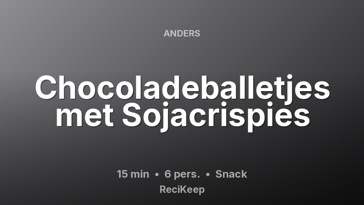 Receptkaart Chocoladeballetjes met Sojacrispies – Snack