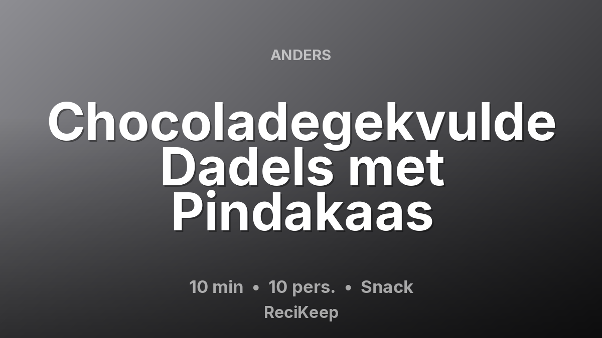 Receptkaart Chocoladegekvulde Dadels met Pindakaas – Snack