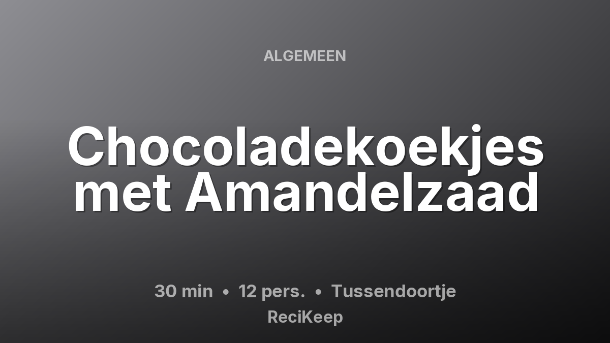 Receptkaart Chocoladekoekjes met Amandelzaad – Tussendoortje
