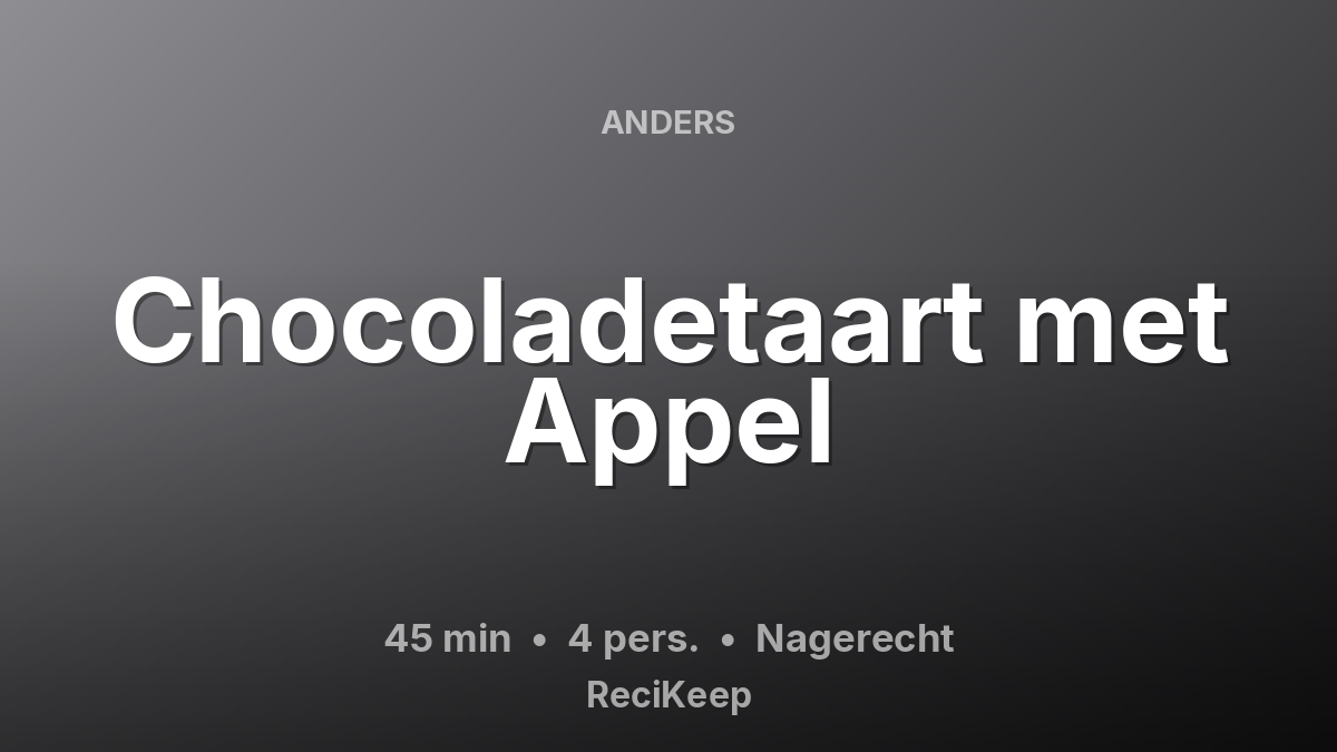 Receptkaart Chocoladetaart met Appel – Nagerecht
