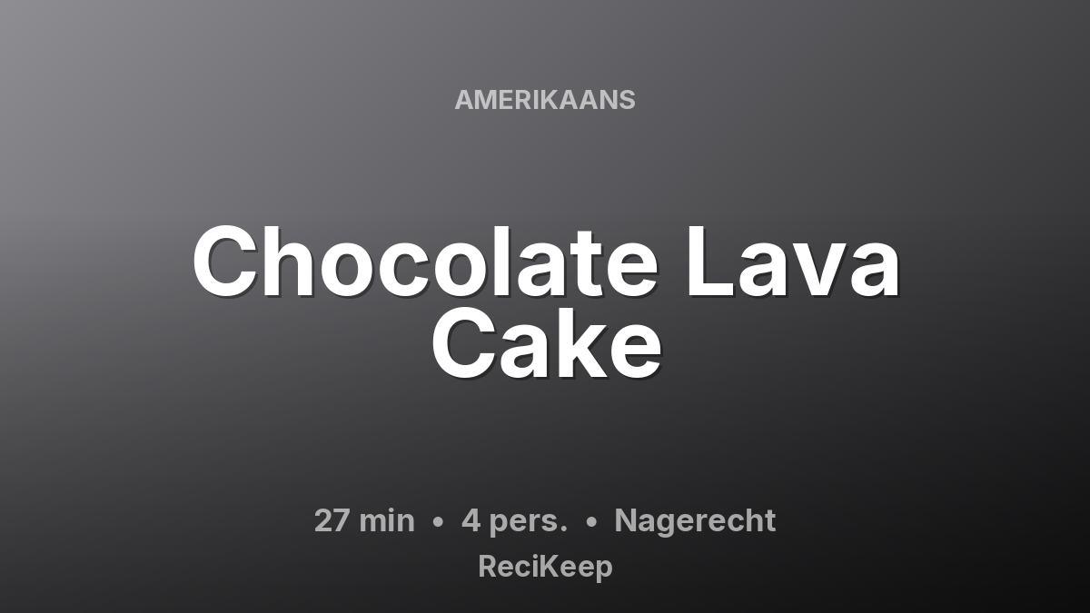Receptkaart Chocolate Lava Cake – Nagerecht
