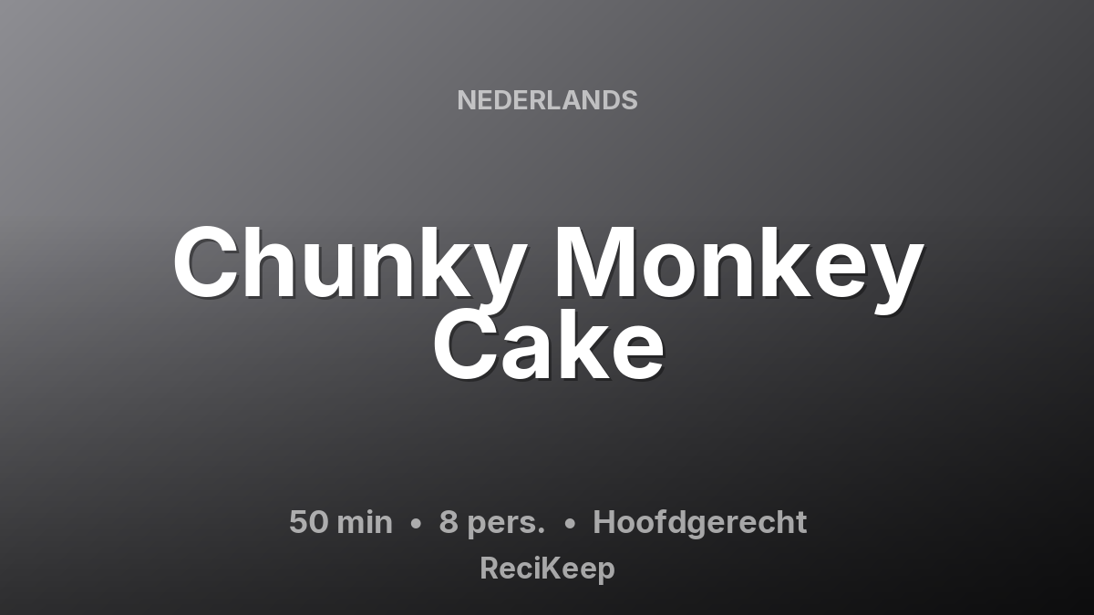 Receptkaart Chunky Monkey Cake – Hoofdgerecht