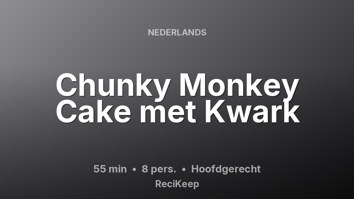 Receptkaart Chunky Monkey Cake met Kwark – Hoofdgerecht