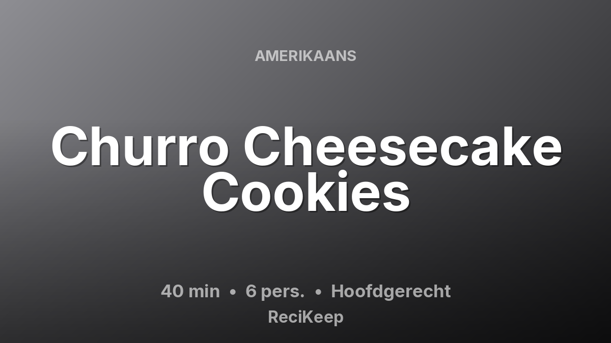 Receptkaart Churro Cheesecake Cookies – Hoofdgerecht