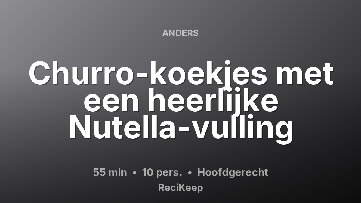 Receptkaart Churro-koekjes met een heerlijke Nutella-vulling – Hoofdgerecht