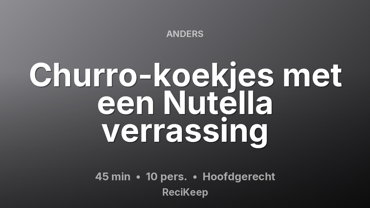 Receptkaart Churro-koekjes met een Nutella verrassing – Hoofdgerecht