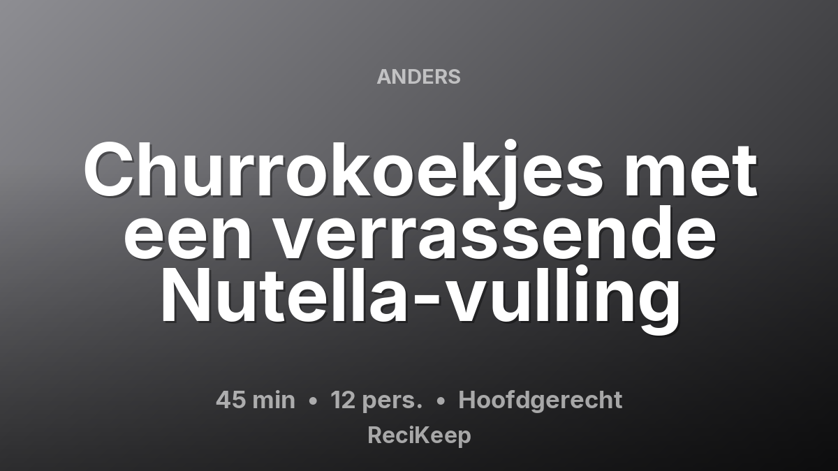Receptkaart Churrokoekjes met een verrassende Nutella-vulling – Hoofdgerecht