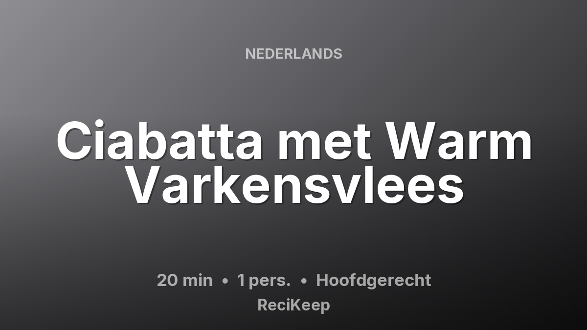 Receptkaart Ciabatta met Warm Varkensvlees – Hoofdgerecht