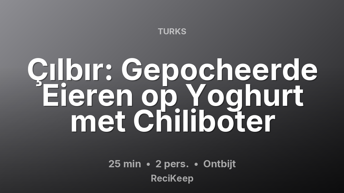 Receptkaart Çılbır: Gepocheerde Eieren op Yoghurt met Chiliboter – Ontbijt