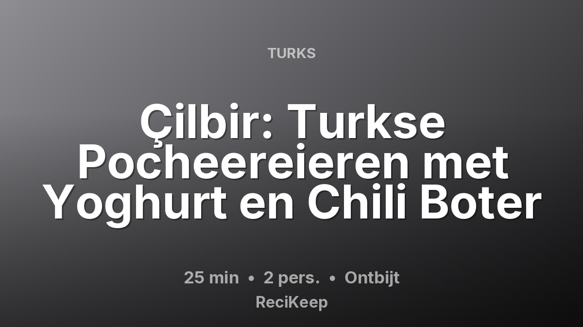 Receptkaart Çilbir: Turkse Pocheereieren met Yoghurt en Chili Boter – Ontbijt