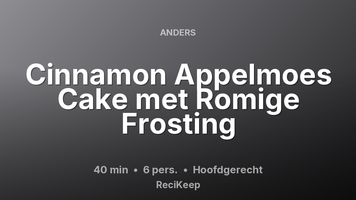 Receptkaart Cinnamon Appelmoes Cake met Romige Frosting – Hoofdgerecht