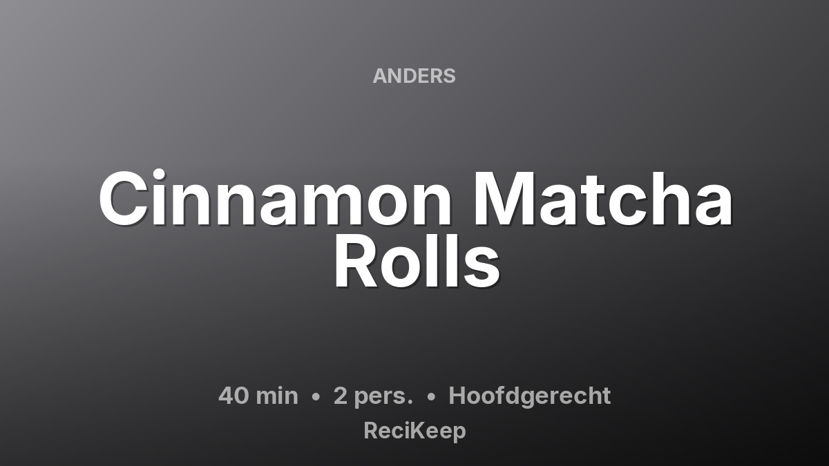 Receptkaart Cinnamon Matcha Rolls – Hoofdgerecht