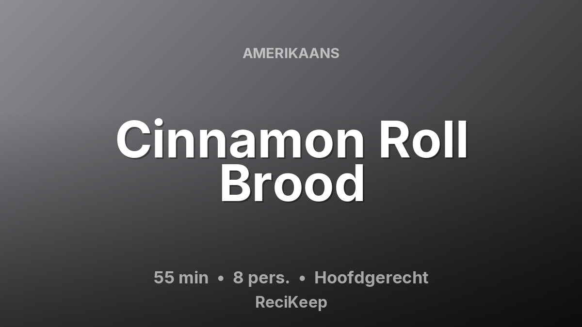 Receptkaart Cinnamon Roll Brood – Hoofdgerecht