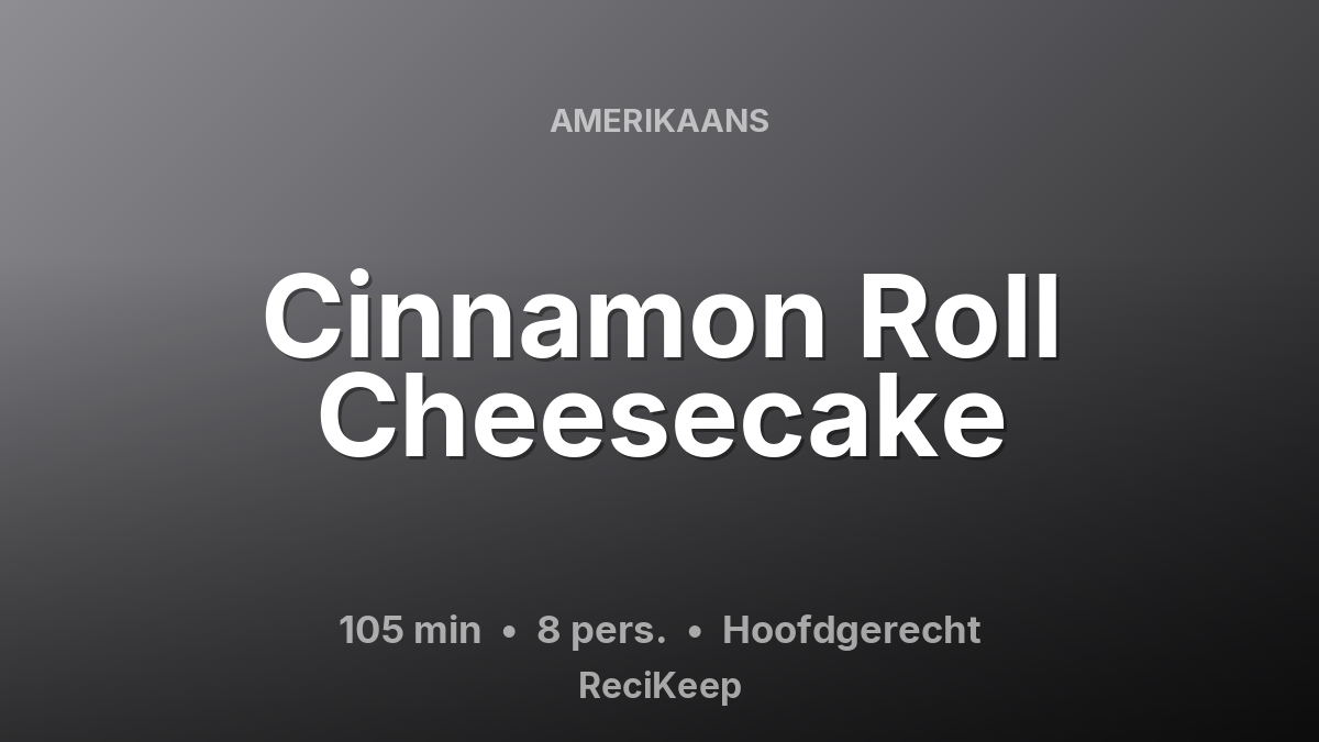 Receptkaart Cinnamon Roll Cheesecake – Hoofdgerecht