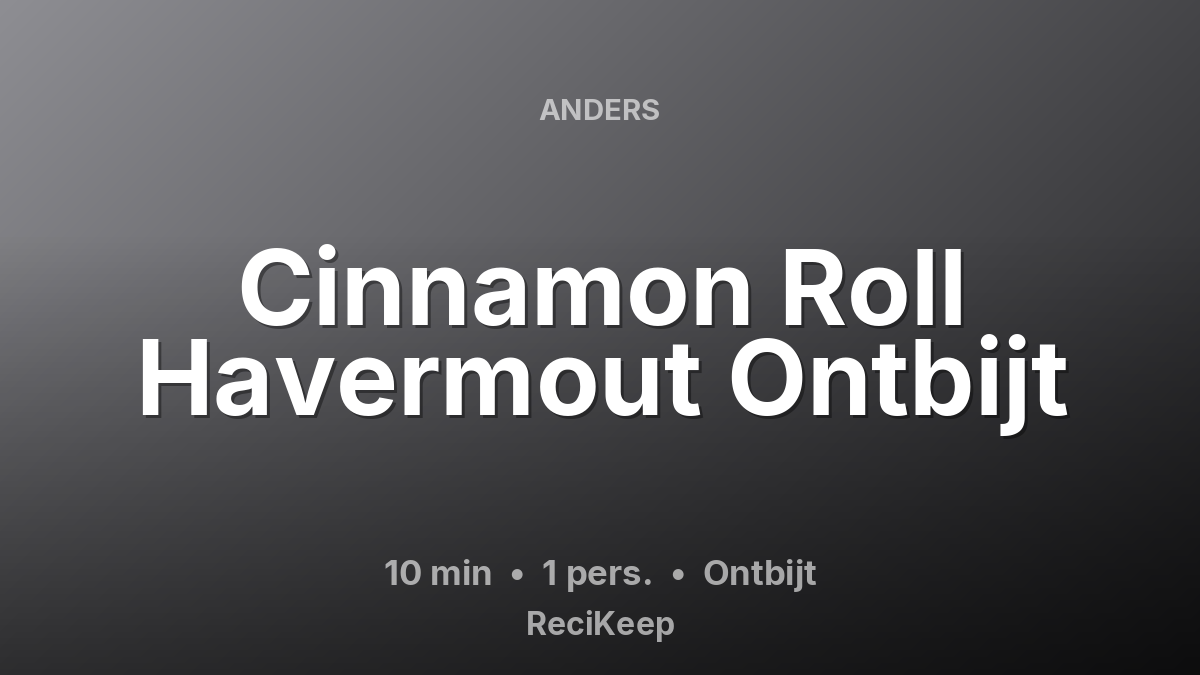 Receptkaart Cinnamon Roll Havermout Ontbijt – Ontbijt