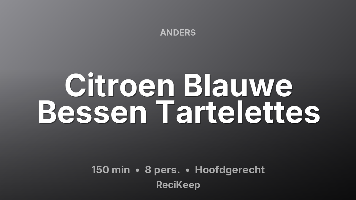 Receptkaart Citroen Blauwe Bessen Tartelettes – Hoofdgerecht