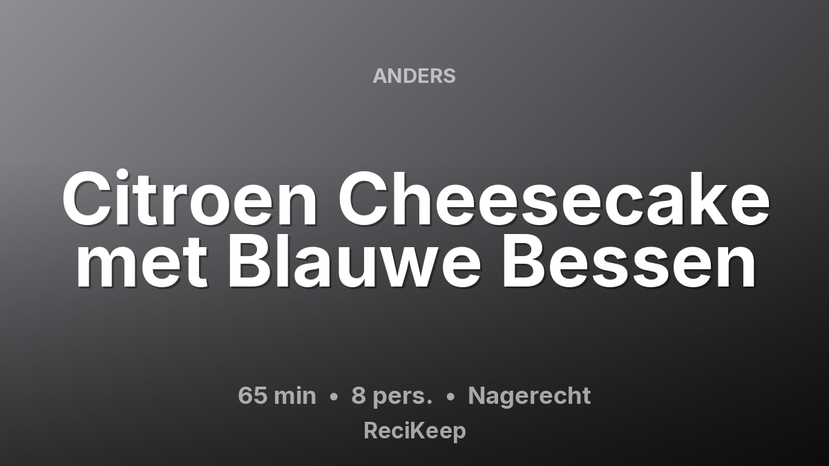 Receptkaart Citroen Cheesecake met Blauwe Bessen – Nagerecht