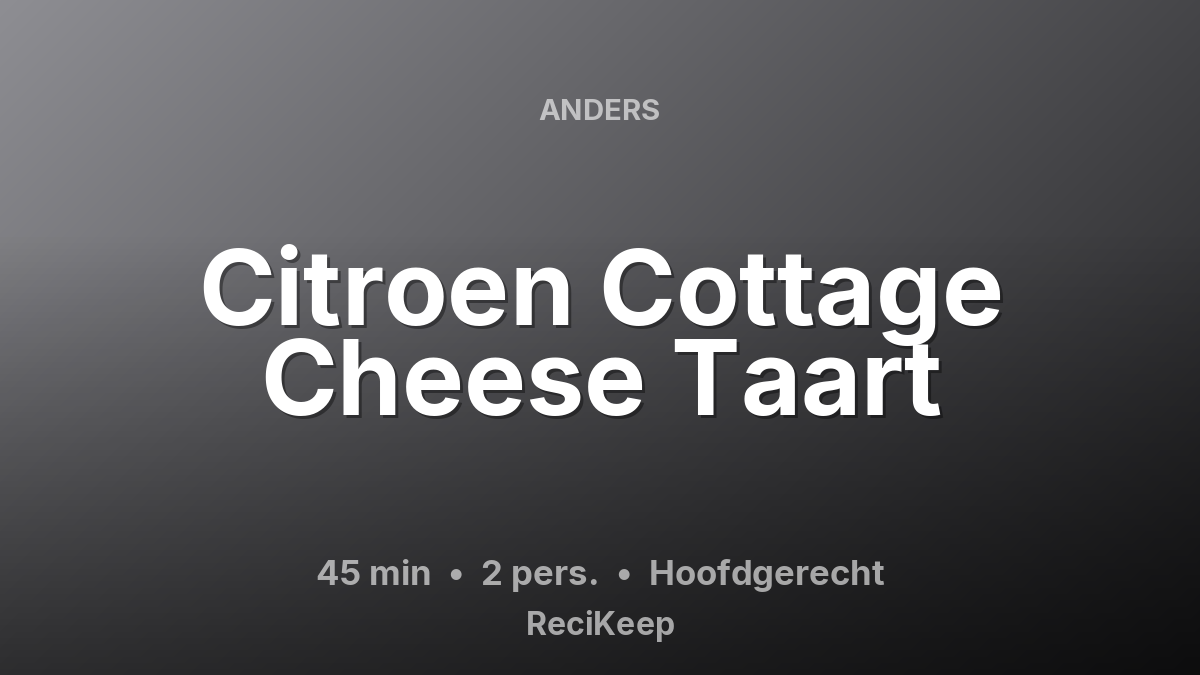Receptkaart Citroen Cottage Cheese Taart – Hoofdgerecht