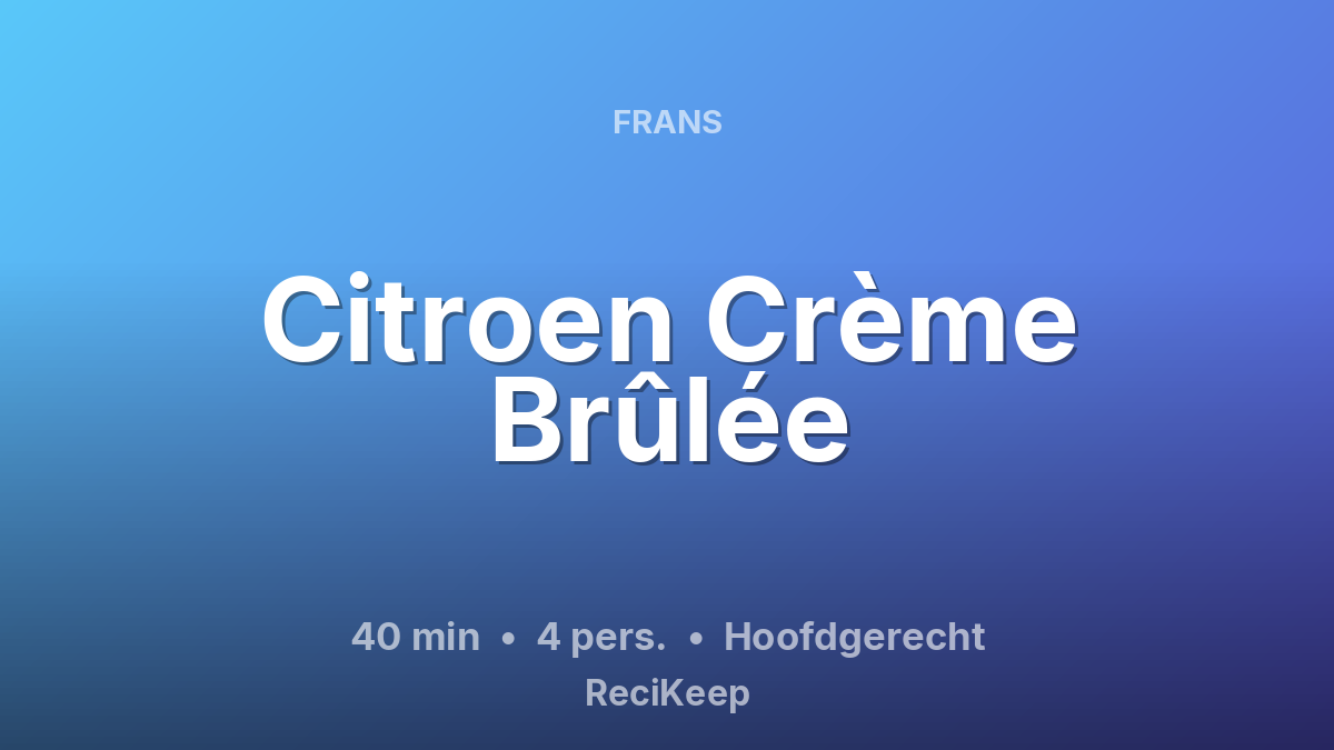 Receptkaart Citroen Crème Brûlée – Hoofdgerecht